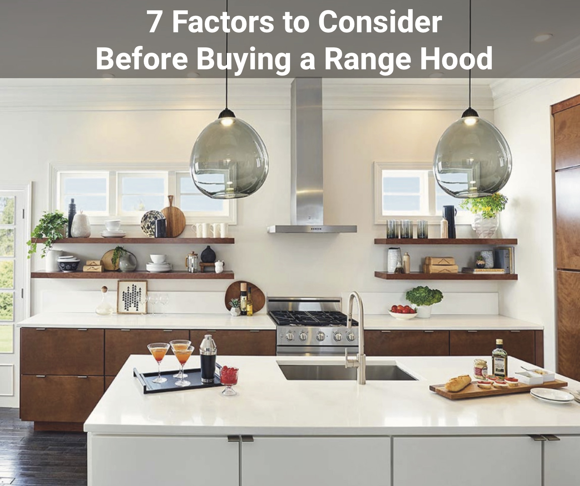 7 Factors to Consider Before Buying a Range Hood