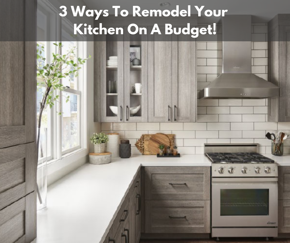 3 Ways To Remodel Your Kitchen On A Budget!